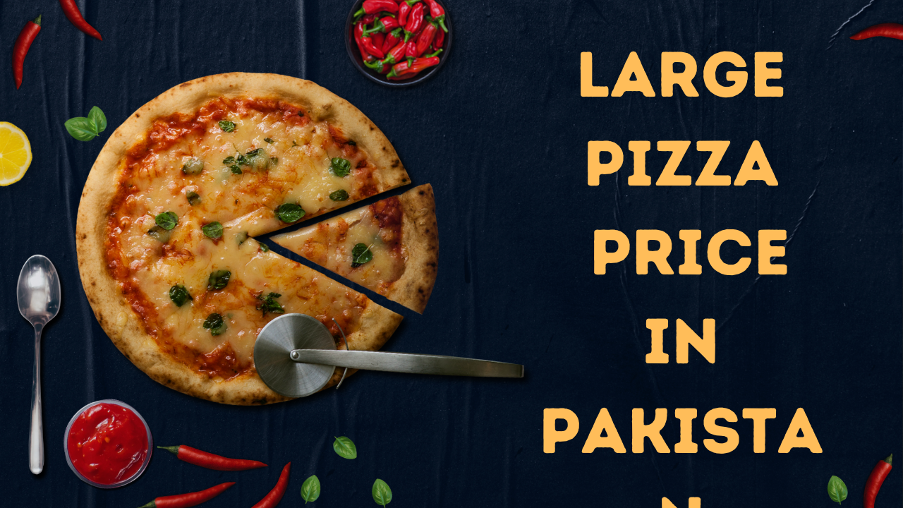 Large Pizza Price in Pakistan